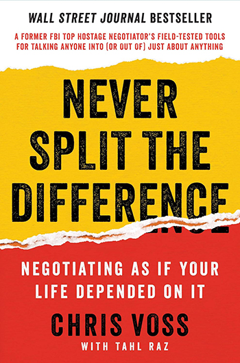 Never Split the Difference Negotiating as If Your Life Depended On It by Chris Voss2