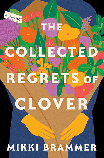 The Collected Regrets of Clover by Mikki Brammer2